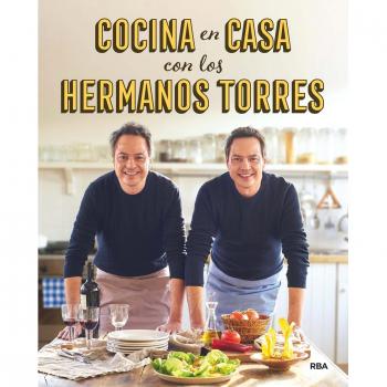 Cocina en casa con los hermanos Torres - TORRES , SERGIO;TORRES , JAVIER