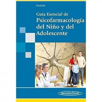 Guía Esencial de Psicofarmacología del niño y del Adolescente
