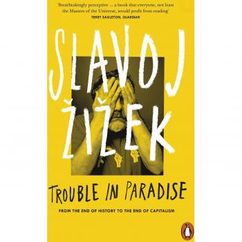 Problemas en el Paraíso: Del Fin de la Historia al Fin del Capitalismo - Libro de Slavoj Žižek