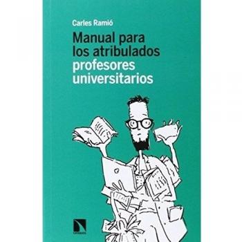 Manual Para Los Atribulados Profesores Universitarios