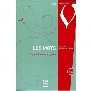 LES MOTS: Origine, formation, sens