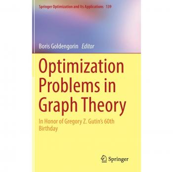 Optimization Problems in Graph Theory: In Honor of Gregory Z. Gutin's 60th Birthday