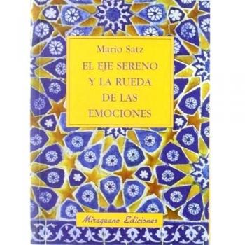 El Eje Sereno y la rueda de las emociones - Mario Norberto Satz Tetelbaum