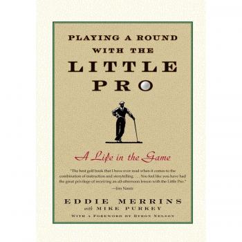 Playing a Round with the Little Pro: A Life in the Game