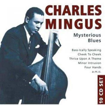 Charles Mingus: Mysterious Blues