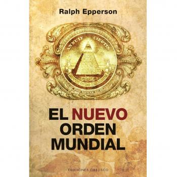 Nuevo Orden Mundial, El - Ralph Epperson