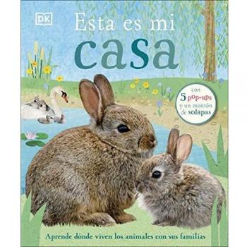 Esta es mi casa: Aprende donde viven los animales con sus familias