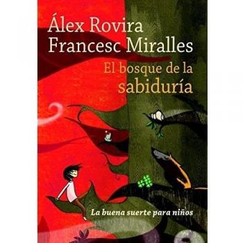 El bosque de la sabiduría: la buena suerte para niños - Francesc Miralles