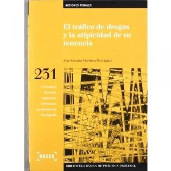 La trafico de drogas y la atipicidad de su tenencia - J.a. Martínez Rodríguez