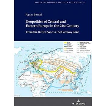 Geopolitics of Central and Eastern Europe in the 21st Century; From the Buffer Zone to the Gateway Zone