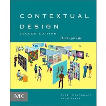 Contextual Design: A Comprehensive Guide to User-Centered Design and Research Methods
