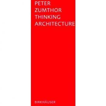 Thinking Architecture: Third, expanded edition