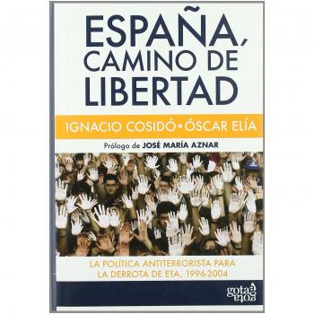 España, camino de libertad: la política antiterrorista para la derrota de ETA, 1996-2004