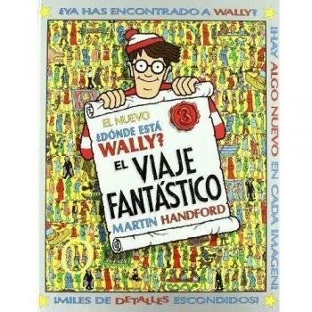 NUEVO ¿DONDE ESTA WALLY? EL VIAJE FANTASTICO - Martin Handford