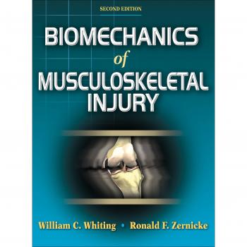 Biomechanics of Musculoskeletal Injury: Comprehensive Guide by Whiting & Zernicke
