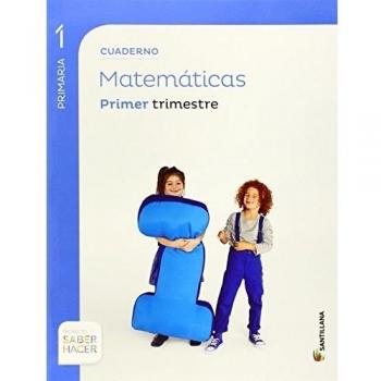 CUADERNO MATEMATICAS 1 PRIMARIA 1 TRIM SABER HACER - 9788468017389 - Varios autores