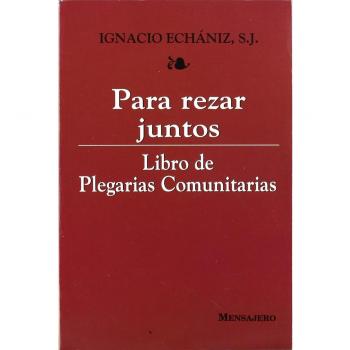 Para rezar juntos : libro de plegarias comunitarias