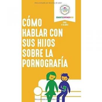 Como hablar con sus hijos sobre la pornografia