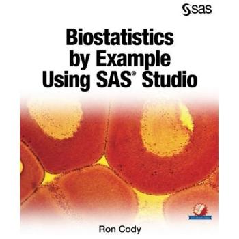 Biostatistics by Example with SAS Studio: A Practical Guide