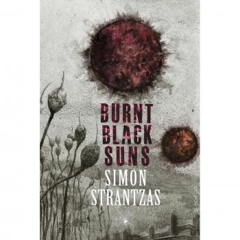 Burnt Black Suns: A Collection of Weird Tales (Paperback Edition) by Simon Strantzas
