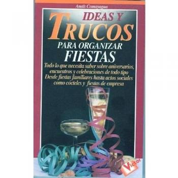 Ideas y trucos para organizar fiestas - Anais Comayagua