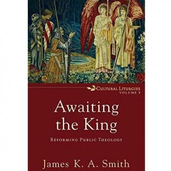 Awaiting the King: Reforming Public Theology