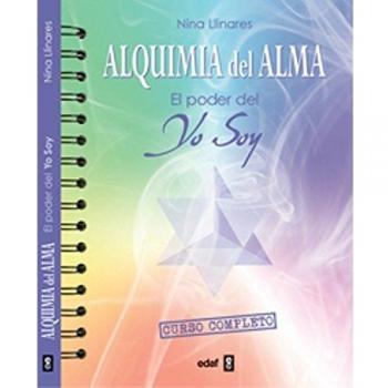 La Alquimia Del Alma. El Poder Del Yo Soy