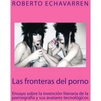 Las fronteras del porno: ensayo sobre filosofia de la pornografia