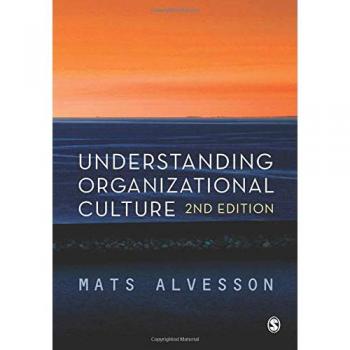 Understanding Organizational Culture: A Comprehensive Guide by Mats Alvesson