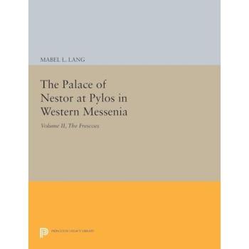 The Palace of Nestor at Pylos in Western Messenia: Volume II, The Frescoes: 2