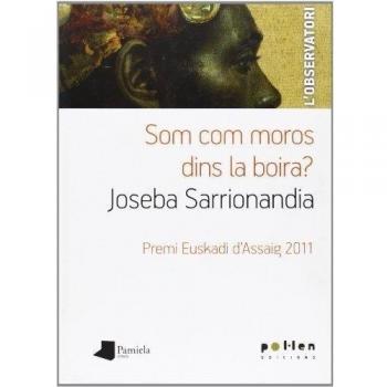 Som com moros dins la boira? - Joseba Sarrionandia