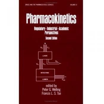 Pharmacokinetics: Regulatory-Industrial-Academic Perspectives, Second Edition