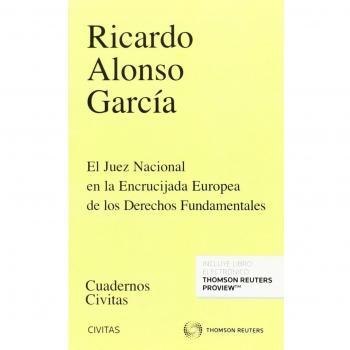 El juez nacional en la encrucijada europea de los derechos fundamentales