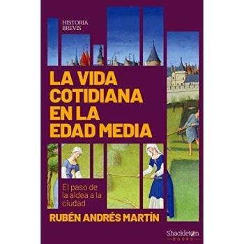 La vida cotidiana en la Edad Media: El paso de la aldea a la ciudad
