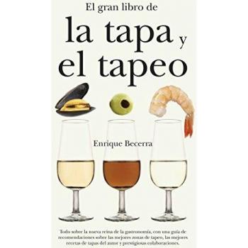 El gran libro de la tapa y el tapeo - Becerra Gómez, Enrique