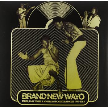 Brand New Wayo: Funk Fast Times & Nigerian Boogie [Vinilo]