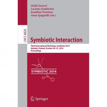 Symbiotic Interaction: Third International Workshop, Symbiotic 2014, Helsinki, Finland, October 30-31, 2014, Proceedings