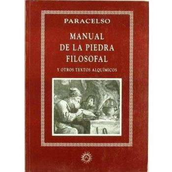 Manual de la piedra filosofal : y otros textos alquímicos