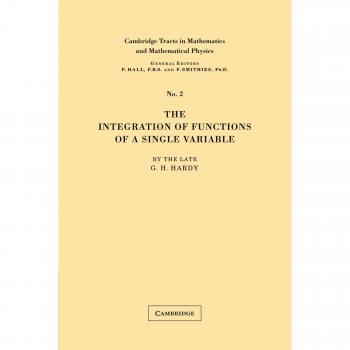 Integración de Funciones de una Variable (Tractos de Cambridge en Matemáticas y Física Matemática, Volumen 2)