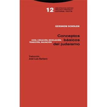 Conceptos básicos del judaísmo. Dios, Creación, Revelación, Tradición, Salvación