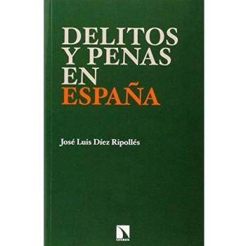 Delitos Y Penas En España - Díez Ripollés, José Luis