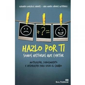 Hazlo Por ti: Somos historias que contar. Motivación, conocimiento e inspiración para vivir el cambio: 138