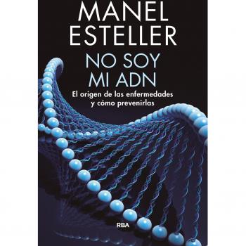 NO SOY MI ADN - Manel Esteller Badosa