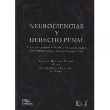 Neurociencias y derecho penal: nuevas perspectivas en el ambito de laculpabilidad y tratamiento.