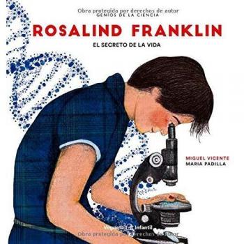 Rosalind Franklin: El secreto de la vida