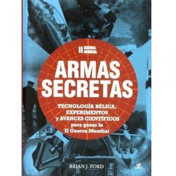 II Guerra Mundial Armas Secretas