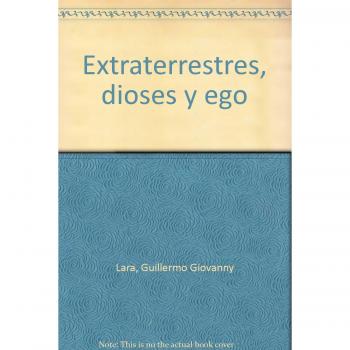 Extraterrestres, dioses y ego