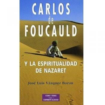 Carlos de Foucauld y la espiritualidad de Nazaret
