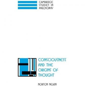 Consciencia y los Orígenes del Pensamiento (Estudios de Filosofía de Cambridge)