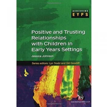 Positive and Trusting Relationships with Children in Early Years Settings